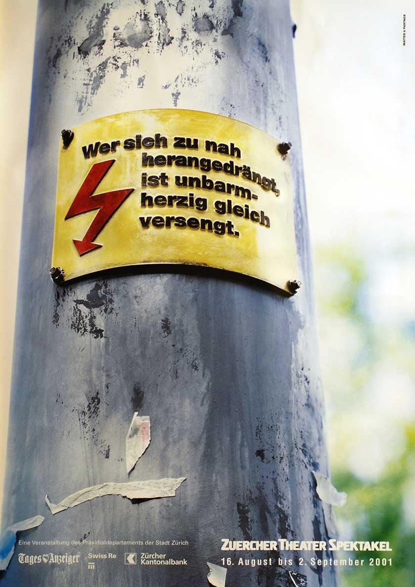 Wer sich zu nahe herandrängt, ist unbarmherzig gleich versengt.